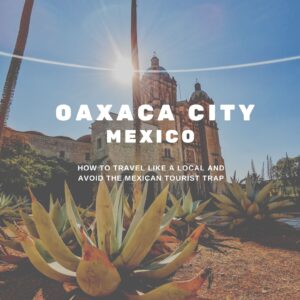 The Local Travel Guide, Oaxaca City